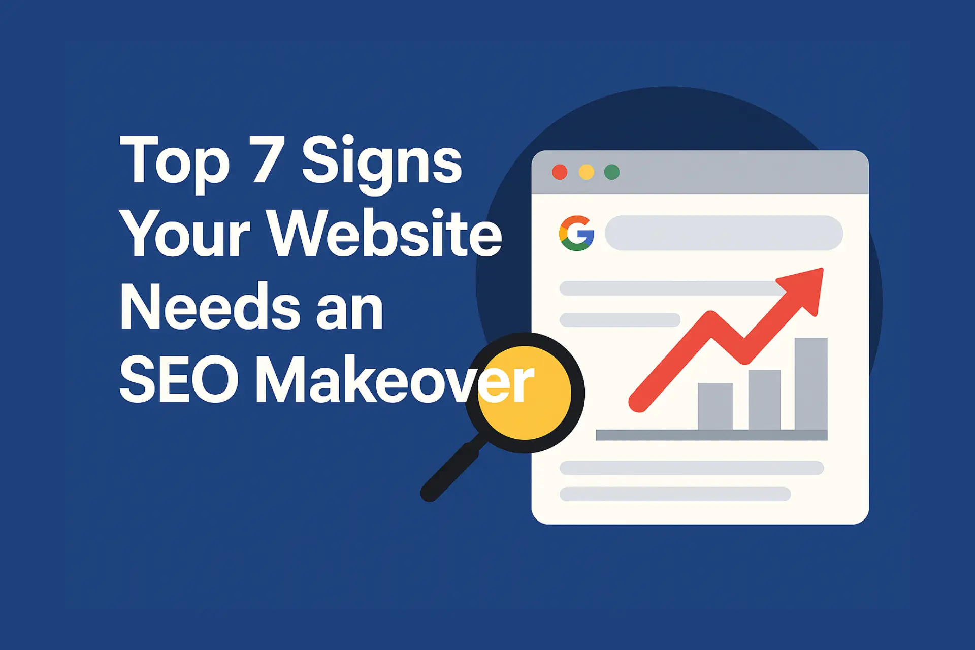 Illustration of a web browser window with a Google search bar, rising bar chart, and magnifying glass, alongside the text 'Top 7 Signs Your Website Needs an SEO Makeover' on a blue background.